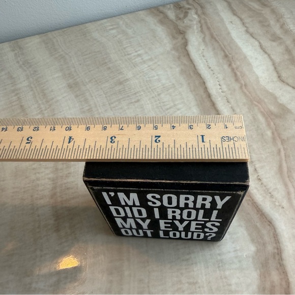 “I’m Sorry Did I Roll My Eyes Out Loud?” Decorative Sign - Picture 3 of 7